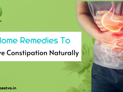 Constipation Quick Relief Home Remedies - 7 Home Remedies To Relieve Constipation Naturally | Veda satva